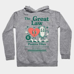 The Great Law-Positive Vibes-Whatever we put into the universe will come back to us Hoodie